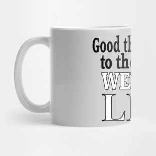 Good things  come to those who weight LIFT Mug